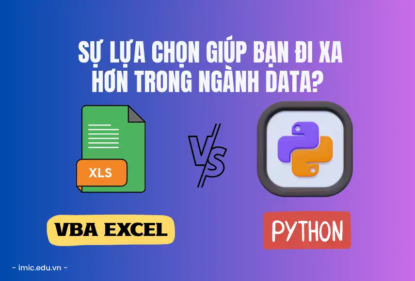 So sánh: VBA vs Python – Học cái nào để đi xa hơn trong ngành Data?